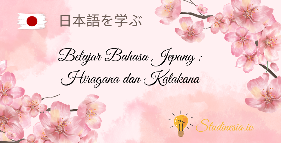 Belajar Bahasa Jepang : Hiragana dan Katakana